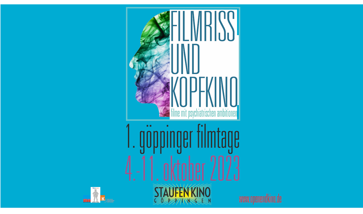 Die 1. Göppinger Filmtage in Zusammenarbeit mit Open End Kino, K3 Kino Klub Kunstverein und MuSeele im Staufenkino.